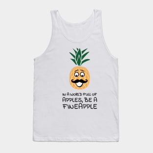 In a world full of apples, be a fineapple Tank Top